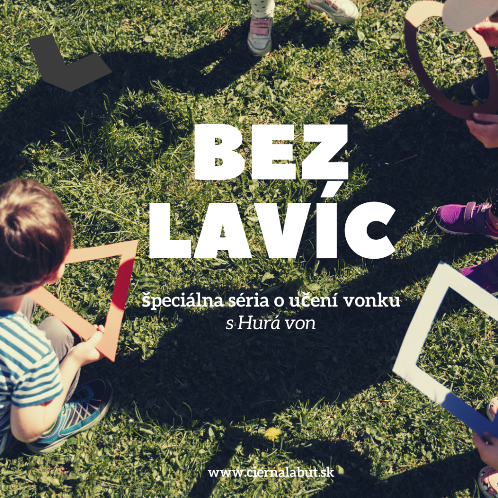 BEZ LAVÍC - realita učenia vonku na slovenských školách